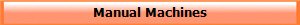Manual Machines
